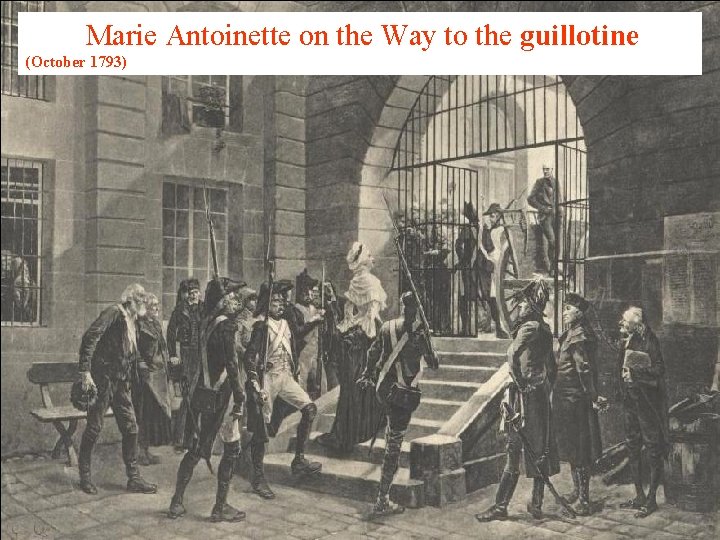  Marie Antoinette on the Way to the guillotine (October 1793) 