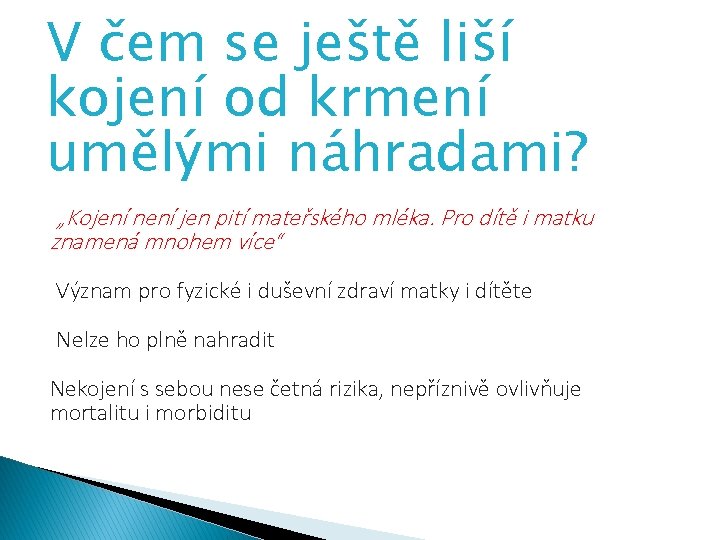 V čem se ještě liší kojení od krmení umělými náhradami? „Kojení není jen pití