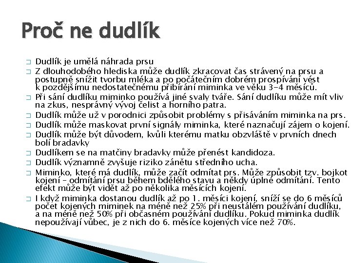 Proč ne dudlík � � � � � Dudlík je umělá náhrada prsu Z