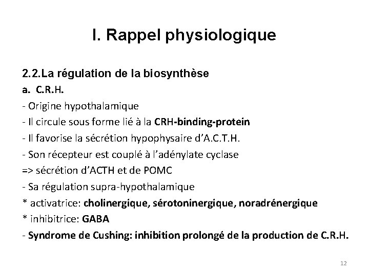 I. Rappel physiologique 2. 2. La régulation de la biosynthèse a. C. R. H.