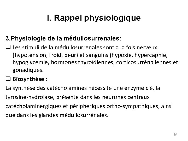 I. Rappel physiologique 3. Physiologie de la médullosurrenales: q Les stimuli de la médullosurrenales