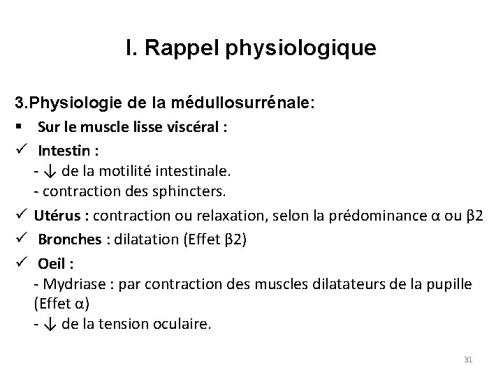 I. Rappel physiologique 3. Physiologie de la médullosurrénale: § Sur le muscle lisse viscéral
