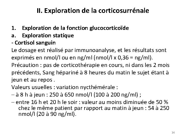II. Exploration de la corticosurrénale 1. Exploration de la fonction glucocorticoïde a. Exploration statique
