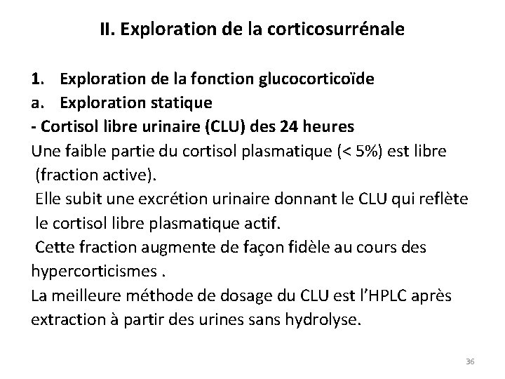 II. Exploration de la corticosurrénale 1. Exploration de la fonction glucocorticoïde a. Exploration statique