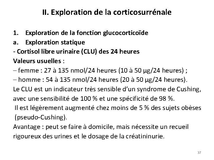 II. Exploration de la corticosurrénale 1. Exploration de la fonction glucocorticoïde a. Exploration statique