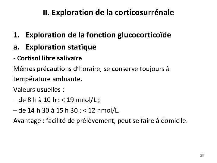 II. Exploration de la corticosurrénale 1. Exploration de la fonction glucocorticoïde a. Exploration statique