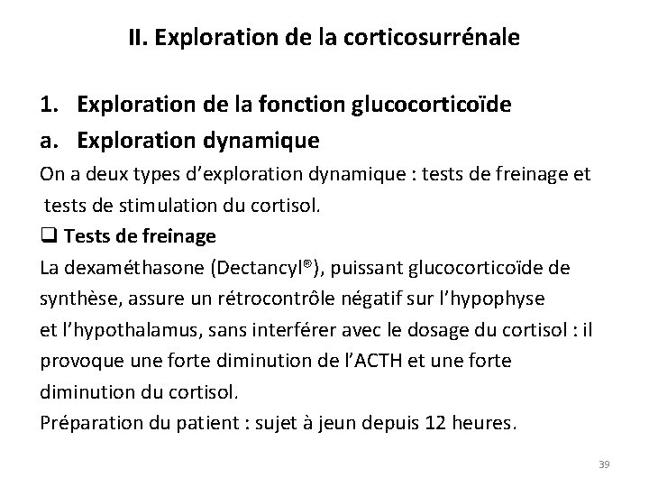 II. Exploration de la corticosurrénale 1. Exploration de la fonction glucocorticoïde a. Exploration dynamique