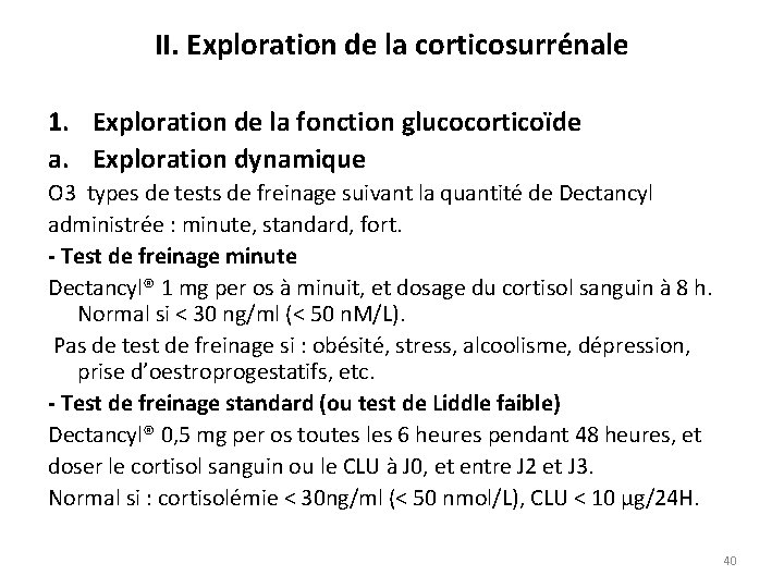 II. Exploration de la corticosurrénale 1. Exploration de la fonction glucocorticoïde a. Exploration dynamique