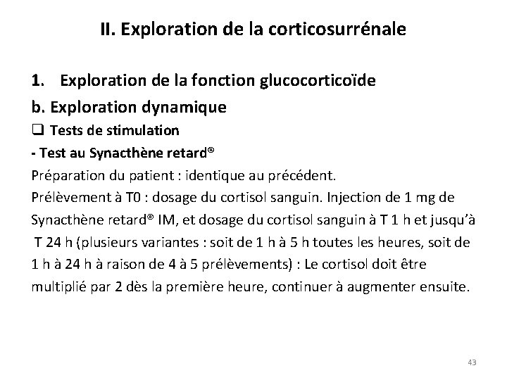 II. Exploration de la corticosurrénale 1. Exploration de la fonction glucocorticoïde b. Exploration dynamique