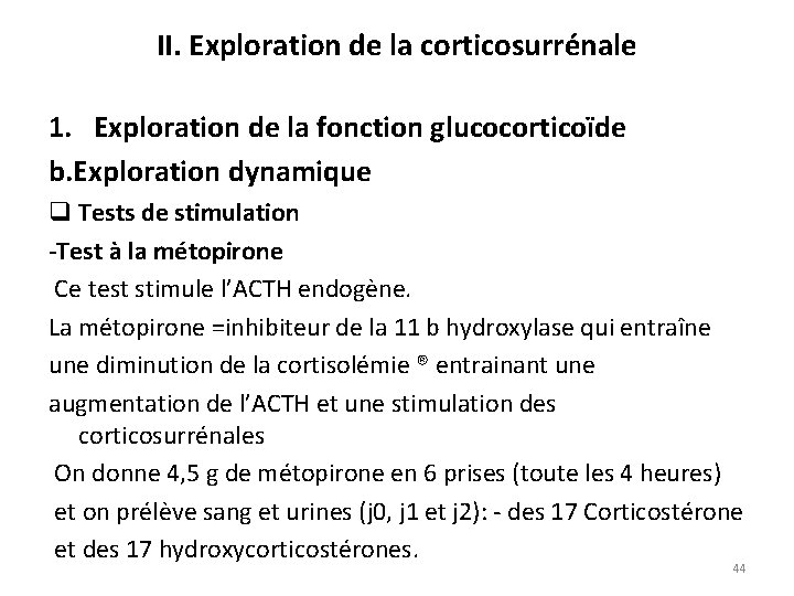 II. Exploration de la corticosurrénale 1. Exploration de la fonction glucocorticoïde b. Exploration dynamique