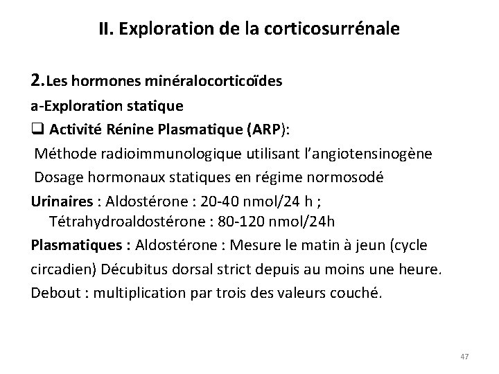 II. Exploration de la corticosurrénale 2. Les hormones minéralocorticoïdes a-Exploration statique q Activité Rénine