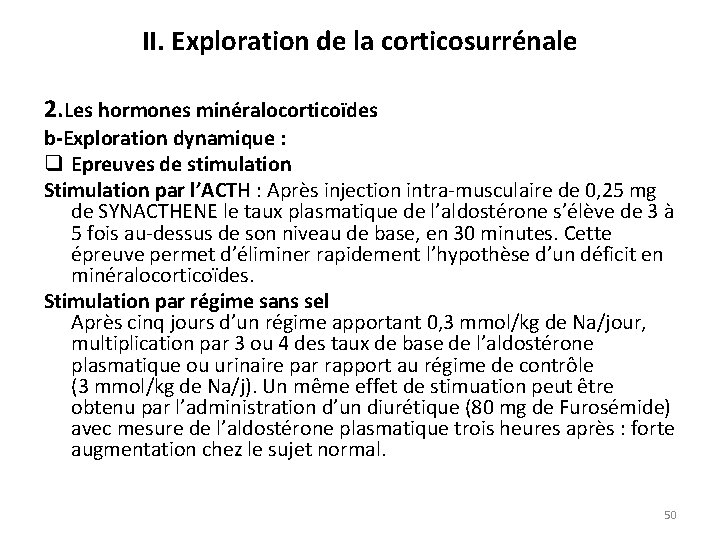 II. Exploration de la corticosurrénale 2. Les hormones minéralocorticoïdes b-Exploration dynamique : q Epreuves