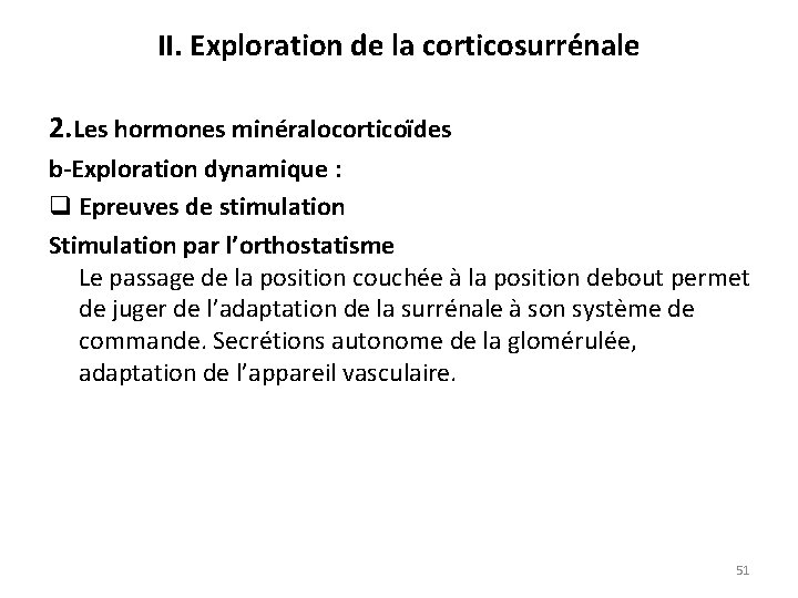 II. Exploration de la corticosurrénale 2. Les hormones minéralocorticoïdes b-Exploration dynamique : q Epreuves