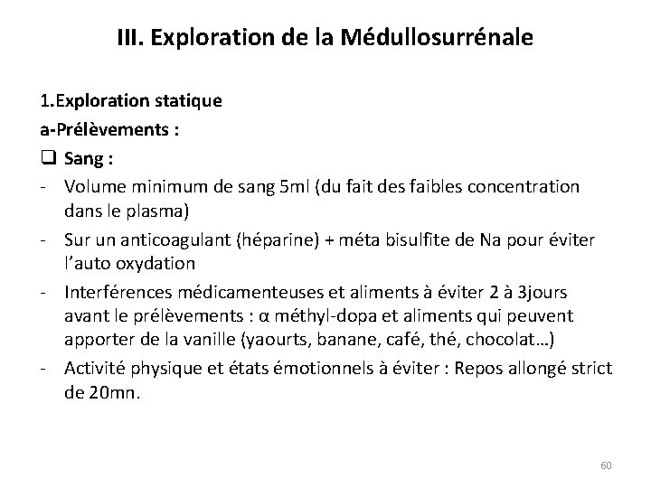 III. Exploration de la Médullosurrénale 1. Exploration statique a-Prélèvements : q Sang : Volume