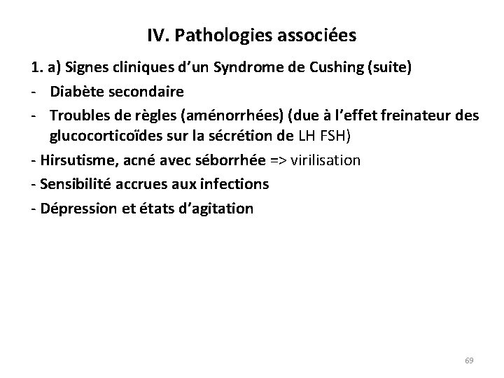 IV. Pathologies associées 1. a) Signes cliniques d’un Syndrome de Cushing (suite) Diabète secondaire