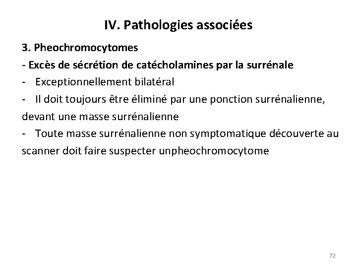 IV. Pathologies associées 3. Pheochromocytomes - Excès de sécrétion de catécholamines par la surrénale