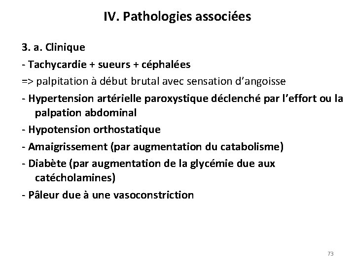 IV. Pathologies associées 3. a. Clinique Tachycardie + sueurs + céphalées => palpitation à