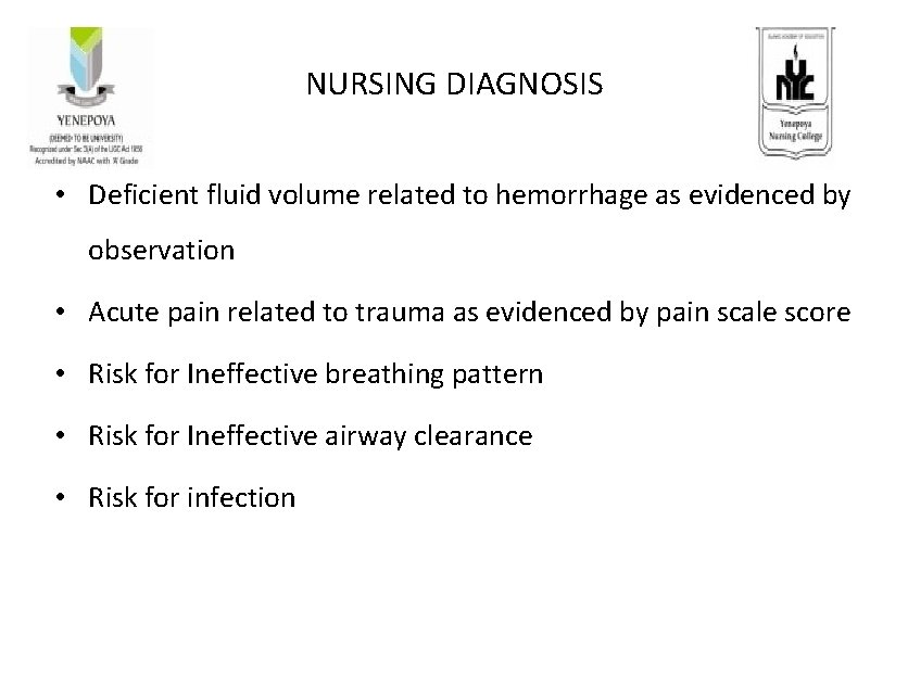 NURSING DIAGNOSIS • Deficient fluid volume related to hemorrhage as evidenced by observation •