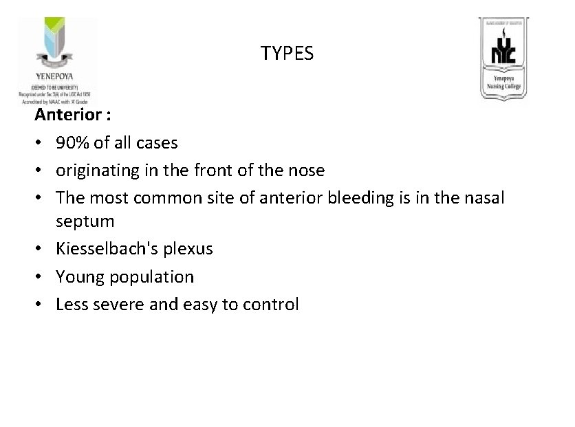 TYPES Anterior : • 90% of all cases • originating in the front of