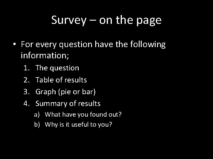 Survey – on the page • For every question have the following information; 1.