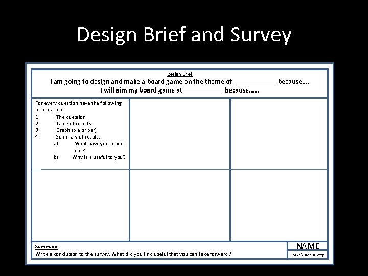 Design Brief and Survey Design Brief I am going to design and make a