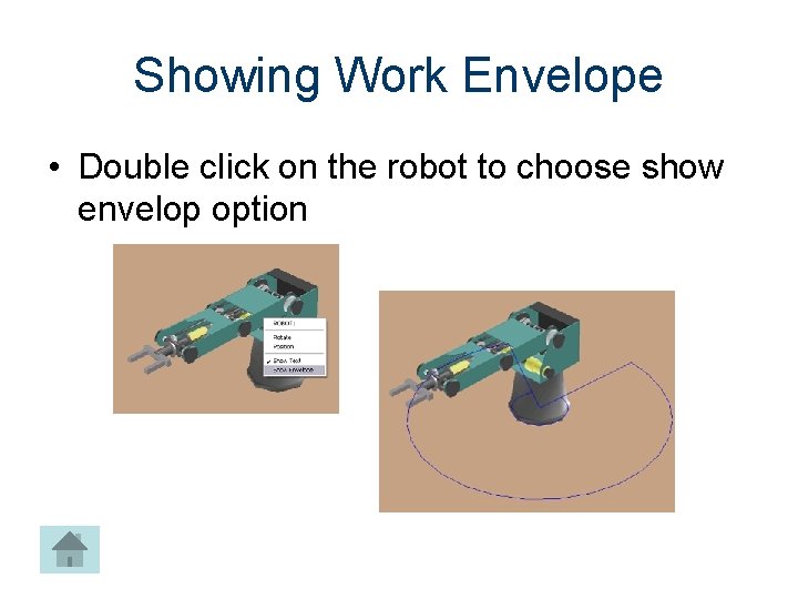 Showing Work Envelope • Double click on the robot to choose show envelop option