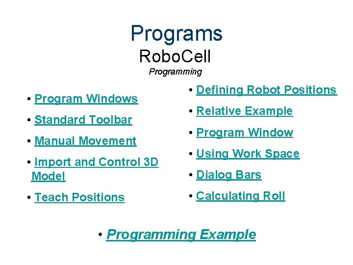 Programs Robo. Cell Programming • Program Windows • Standard Toolbar • Manual Movement •