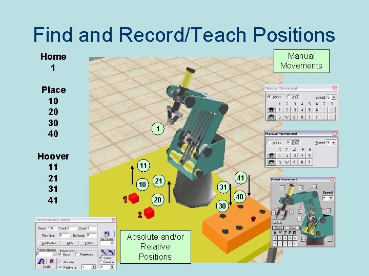 Find and Record/Teach Positions Manual Movements Home 1 Place 10 20 30 40 Hoover