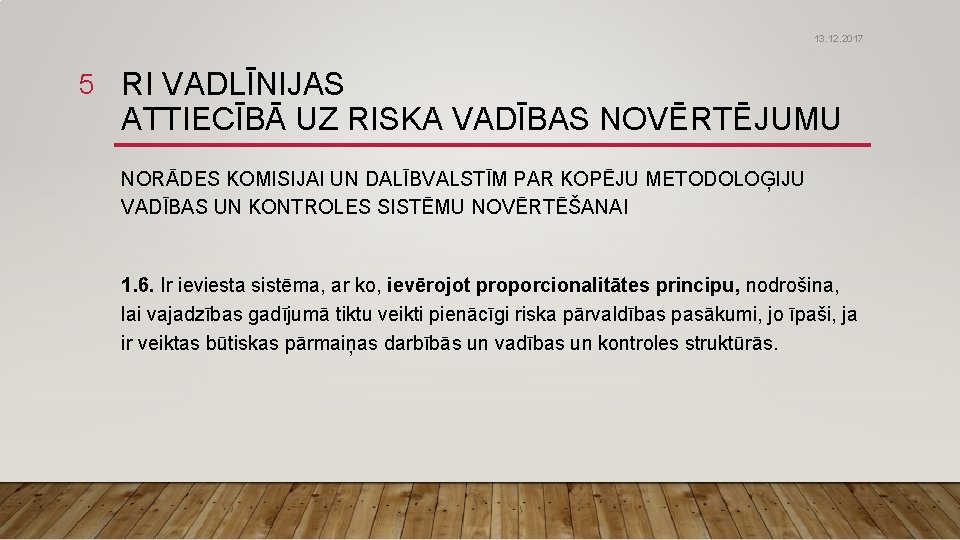 13. 12. 2017 5 RI VADLĪNIJAS ATTIECĪBĀ UZ RISKA VADĪBAS NOVĒRTĒJUMU NORĀDES KOMISIJAI UN