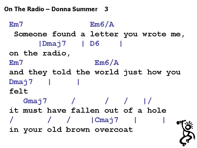 On The Radio – Donna Summer 3 Em 7 Em 6/A Someone found a