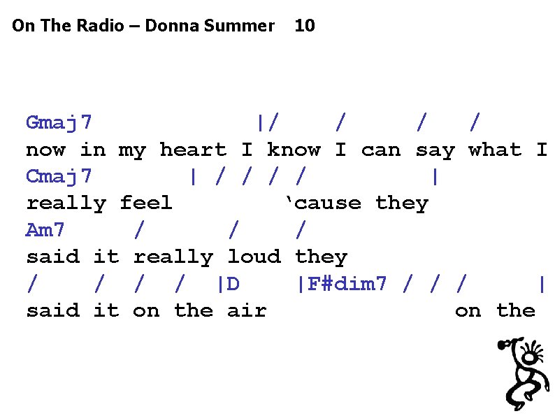 On The Radio – Donna Summer 10 Gmaj 7 |/ / now in my