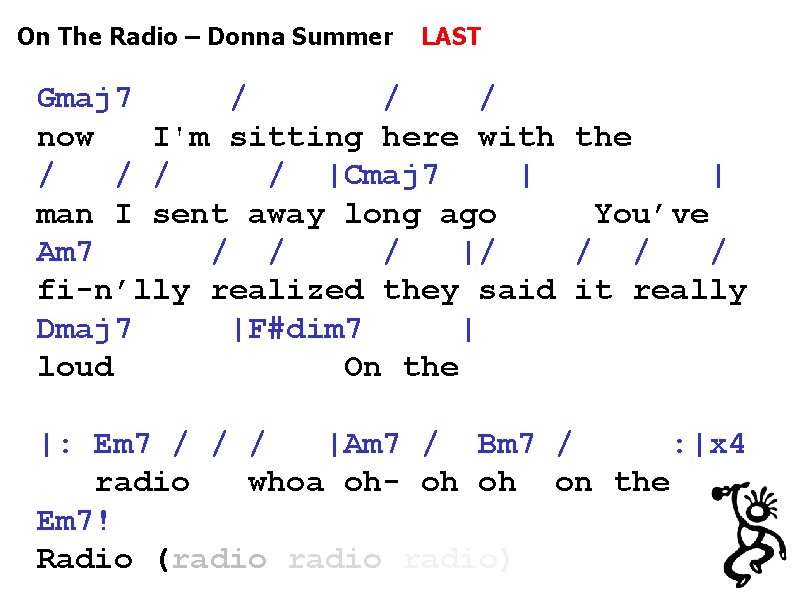 On The Radio – Donna Summer LAST Gmaj 7 / / / now I'm