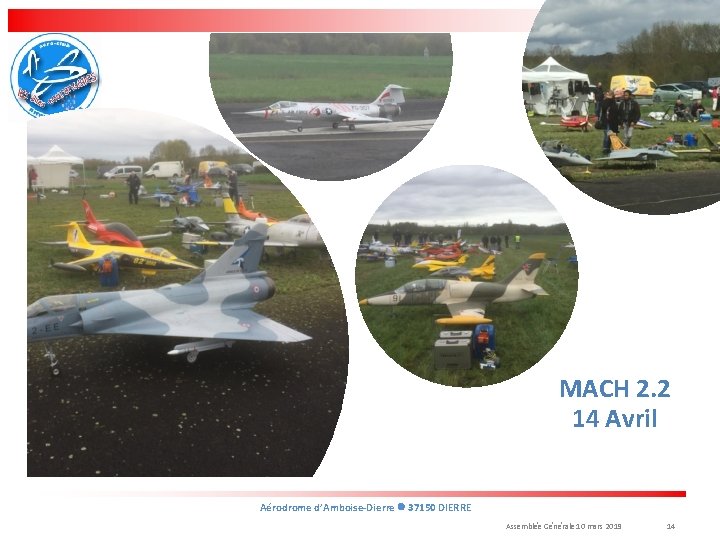 MACH 2. 2 14 Avril Aérodrome d’Amboise-Dierre 37150 DIERRE Assemblée Générale 10 mars 2019