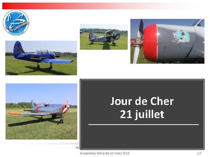 Jour de Cher 21 juillet Aérodrome d’Amboise-Dierre 37150 DIERRE Assemblée Générale 10 mars 2019