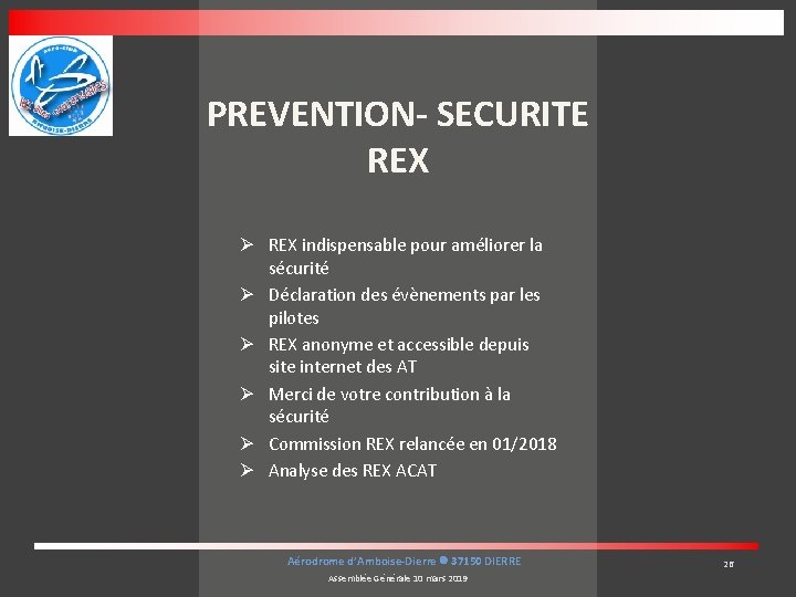 PREVENTION- SECURITE REX Ø REX indispensable pour améliorer la sécurité Ø Déclaration des évènements