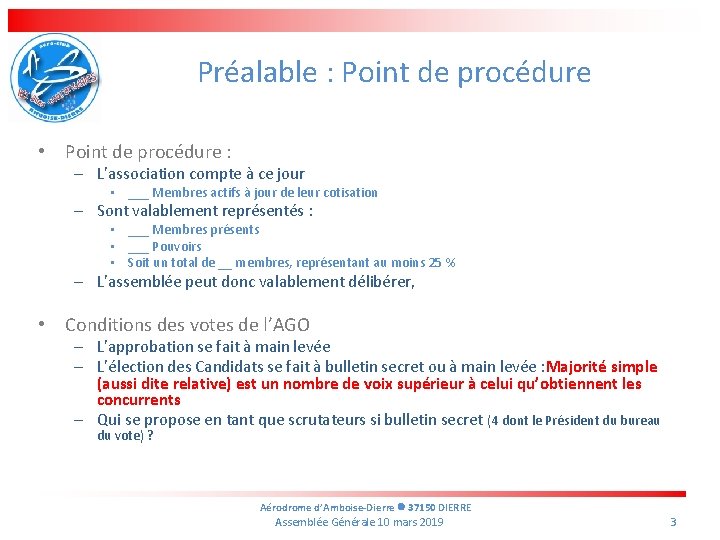 Préalable : Point de procédure • Point de procédure : – L’association compte à