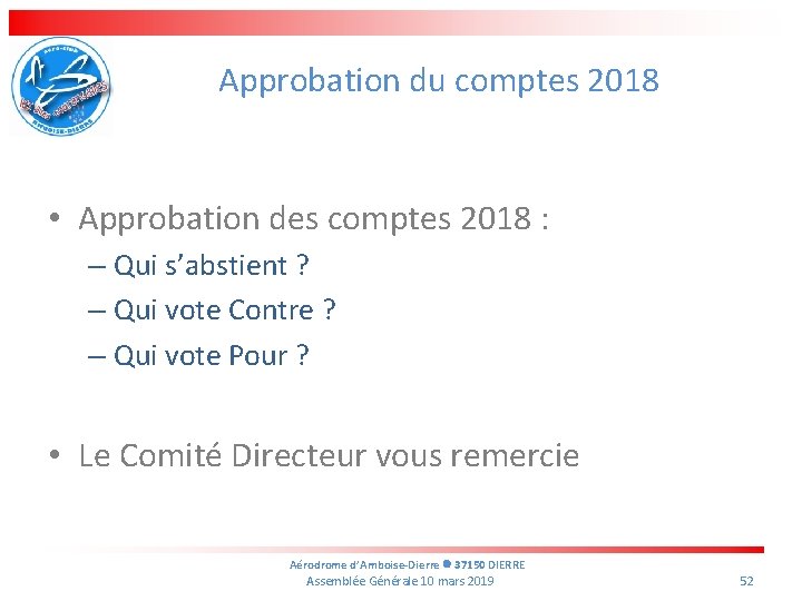 Approbation du comptes 2018 • Approbation des comptes 2018 : – Qui s’abstient ?