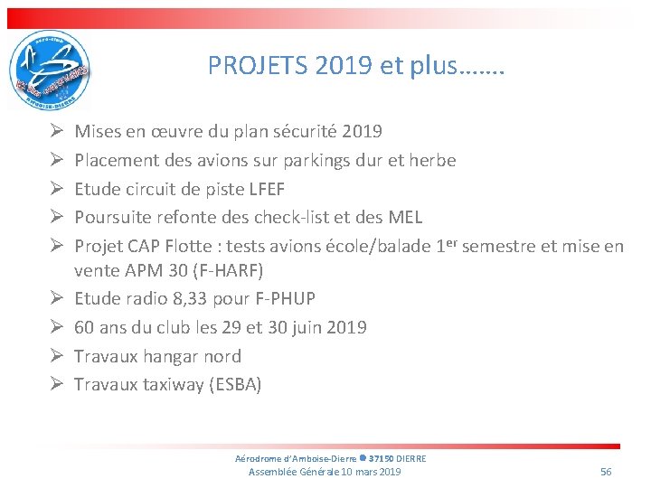 PROJETS 2019 et plus……. Ø Ø Ø Ø Ø Mises en œuvre du plan