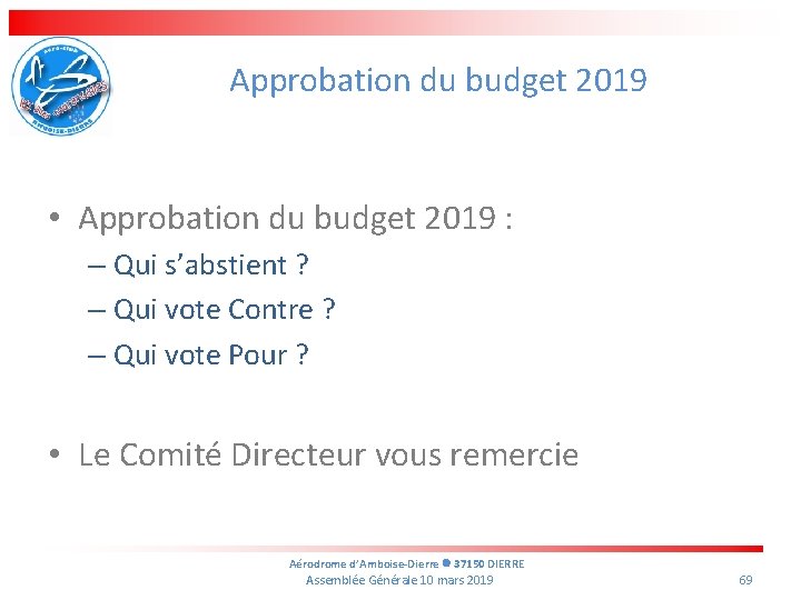 Approbation du budget 2019 • Approbation du budget 2019 : – Qui s’abstient ?