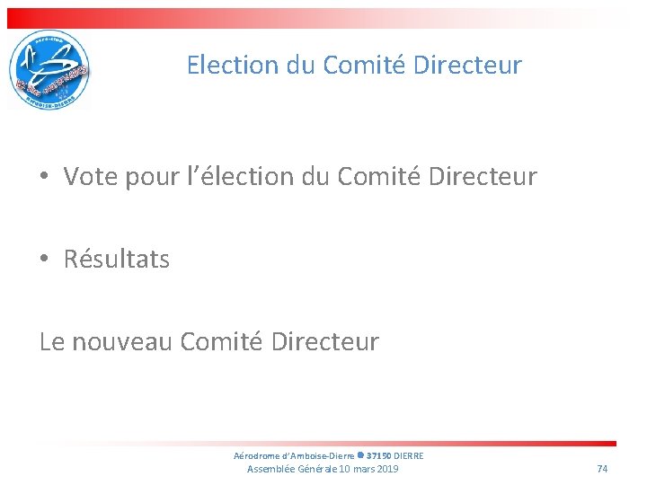 Election du Comité Directeur • Vote pour l’élection du Comité Directeur • Résultats Le