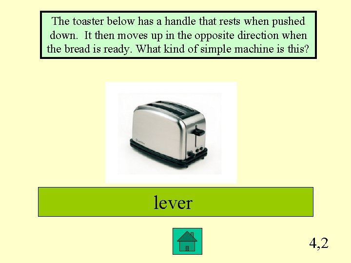 The toaster below has a handle that rests when pushed down. It then moves
