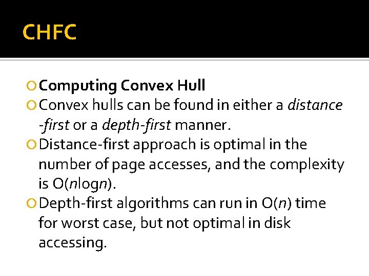 CHFC Computing Convex Hull Convex hulls can be found in either a distance -first