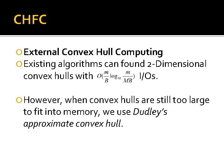 CHFC External Convex Hull Computing Existing algorithms can found 2 -Dimensional convex hulls with