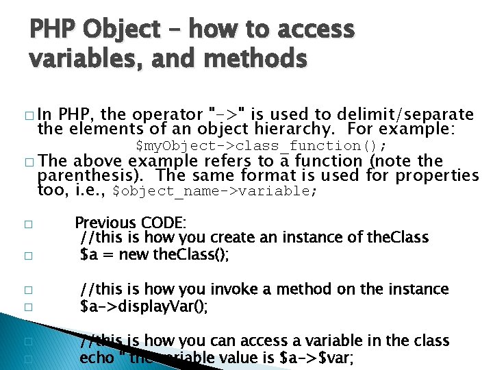 PHP Object – how to access variables, and methods � In PHP, the operator