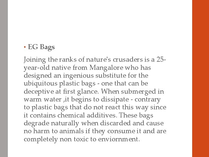  • EG Bags Joining the ranks of nature's crusaders is a 25 year-old