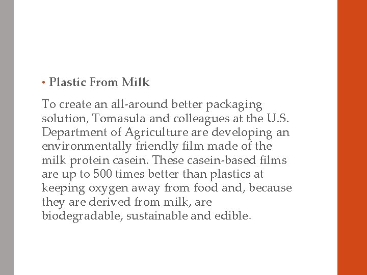  • Plastic From Milk To create an all-around better packaging solution, Tomasula and