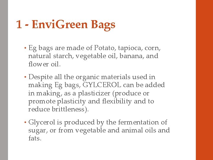 1 - Envi. Green Bags • Eg bags are made of Potato, tapioca, corn,