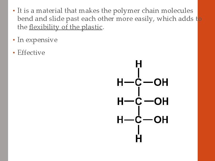  • It is a material that makes the polymer chain molecules bend and