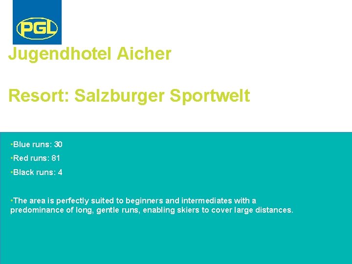 Jugendhotel Aicher Resort: Salzburger Sportwelt • Blue runs: 30 • Red runs: 81 •