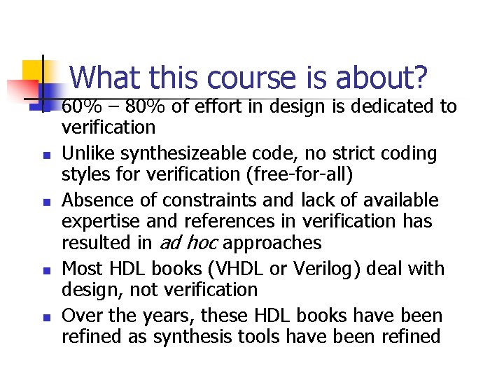 What this course is about? n n n 60% – 80% of effort in What this course is about? n n n 60% – 80% of effort in